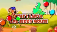 Crazy Larva and Jerry Mouse Screen Shot 3