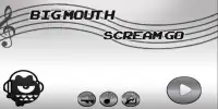 Big Mouth - Scream Go Screen Shot 0