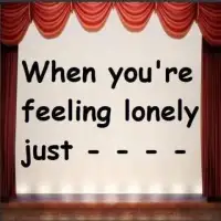 When You’re Feeling Lonely - S Screen Shot 0