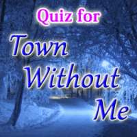 Quiz for “Town Without Me”
