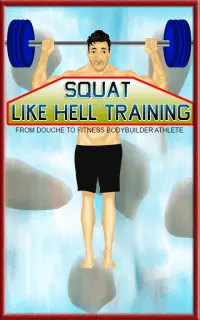 Squat like hell Training : From douche to fitness bodybuilder athlete - Free Edition Screen Shot 3