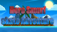❤️Hero Smurf - skate Adventure Screen Shot 2