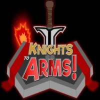 Knights to arms