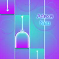 Adexe Piano Tap & Nau Tiles