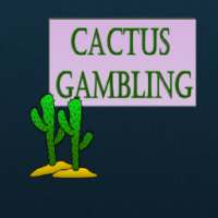 Cactus Gambling