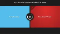 Would You Rather - Dragon Ball Screen Shot 1