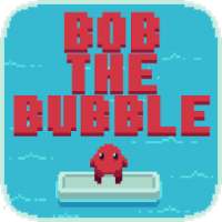Bob The Bubble