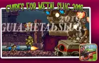 Guides for Metal slug 2016 Screen Shot 0