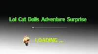 Lol Cat Dolls Adventure Surprise Screen Shot 4