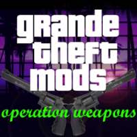 Grande Theft Mods - Operation Weapons