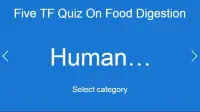 Five TF Quiz On Food Digestion Screen Shot 4