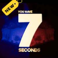You have 7 seconds