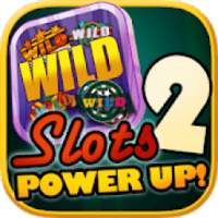 Slots Power Up 2 World Casino