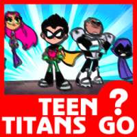 Guess Teen Titans Go Trivia Quiz