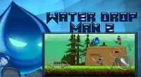 Water drop man 2 Screen Shot 1