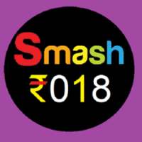 smash 2018 - earn unlimited money
