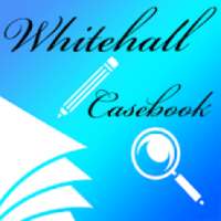 Whitehall Casebook