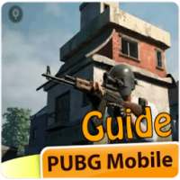 Guide for PUBG Mobile : Tips And Strategy