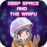 Deep Space and the Waifu
