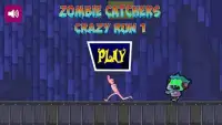 crazy run 1 - Zombie run & Zombie Catchers Screen Shot 5