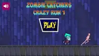 crazy run 1 - Zombie run & Zombie Catchers Screen Shot 2