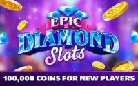 Epic Diamond Slots – Free Vegas Slot Machines Screen Shot 8