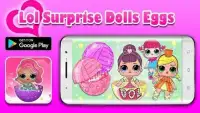 Lol Surprise opening Eggs Dolls Screen Shot 1
