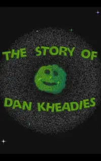 The Story of Dan Kheadies Screen Shot 5