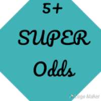 5+ Super Odds Daily