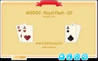 WSDDC - Royal Flash - 2D Screen Shot 0