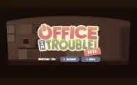 Office in Trouble Screen Shot 5