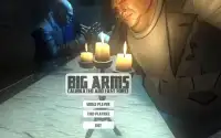 BIG arms 3D Screen Shot 5