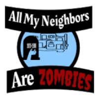 All My Neighbors Are Zombies