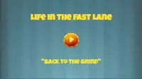 Life in the Fast Lane - Back to the Grind Screen Shot 7